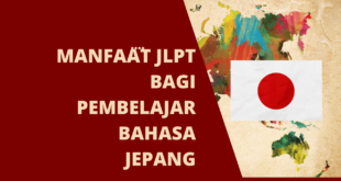 Manfaat ujian JLPT Bagi Pembelajar bahasa Jepang